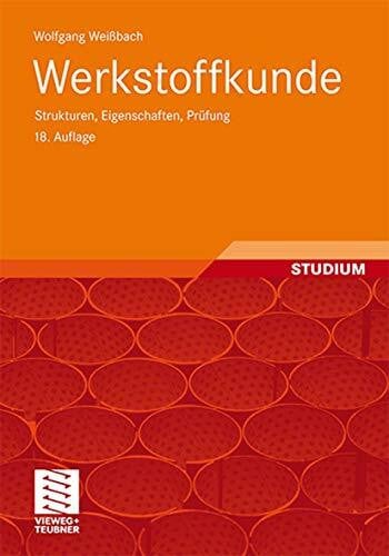 Dahms, Michael Werkstoffkunde: Strukturen, Eigenschaften, Prüfung