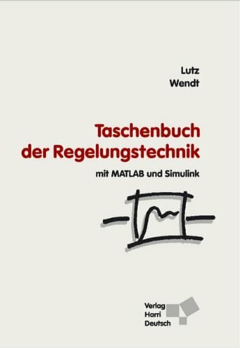 Lutz, Holger Taschenbuch der Regelungstechnik: mit MATLAB und Simulink