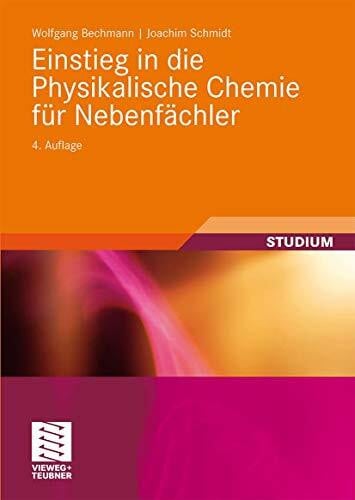 Bechmann, Wolfgang Einstieg in die Physikalische Chemie für Nebenfächler (Studienbücher Chemie)