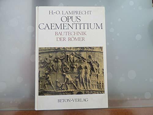 Lamprecht, Heinz O Opus Caementitium: Bautechnik der Römer