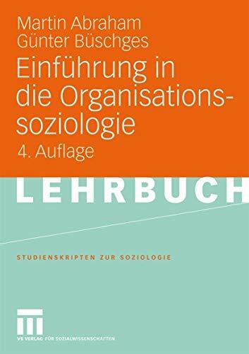 Buschges, Gunter Einführung in die Organisationssoziologie (Studienskripten zur Soziologie) (German Edition)