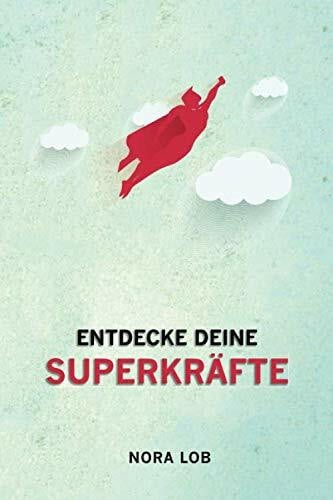 Lob, Nora Entdecke deine Superkräfte