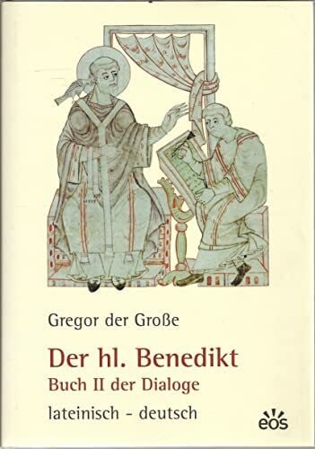 Lambert, Bernardus M Gregor der Grosse - Der hl. Benedikt: Buch II der Dialoge. Lat. /Dt.: Buch II der Dialoge. Lateinisch - deutsch. Hrsg. i. Auftr. d. Salzburger Äbtekonferenz