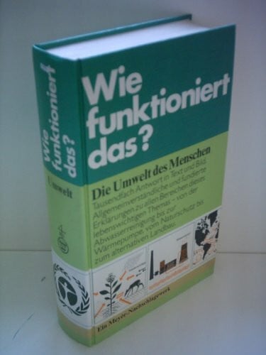 Ahlheim, Karl H Wie funktioniert das? / Die Umwelt des Menschen