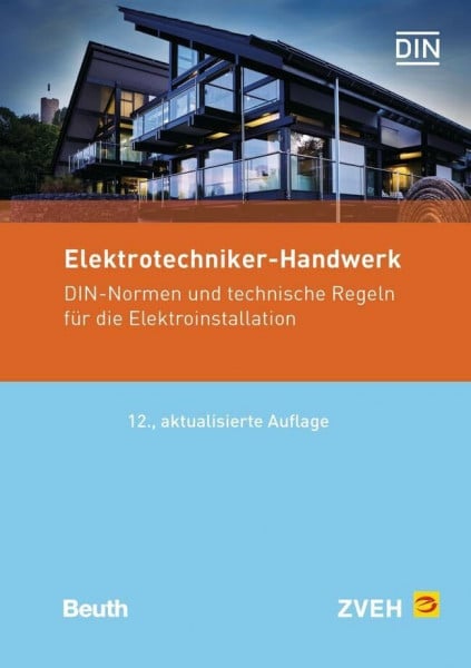 Schulze, Burkhard Elektrotechniker-Handwerk: DIN-Normen und Technische Regeln für die Elektroinstallation (Normen-Handbuch)