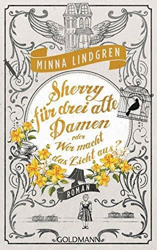 Wagner, Niina und Jan Costin Sherry für drei alte Damen oder Wer macht das Licht aus?: Roman (Drei alte Ladies ermitteln in Helsinki, Band 3)
