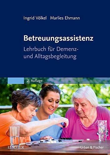 Ehmann, Marlies Betreuungsassistenz: Lehrbuch für Demenz- und Alltagsbegleitung