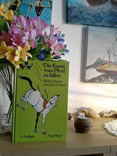 Tickner, John Die Kunst, vom Pferd zu fallen