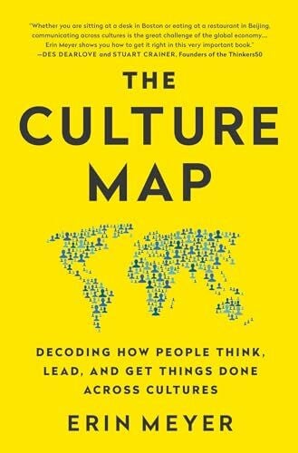 Meyer, Erin The Culture Map: Breaking Through the Invisible Boundaries of Global Business