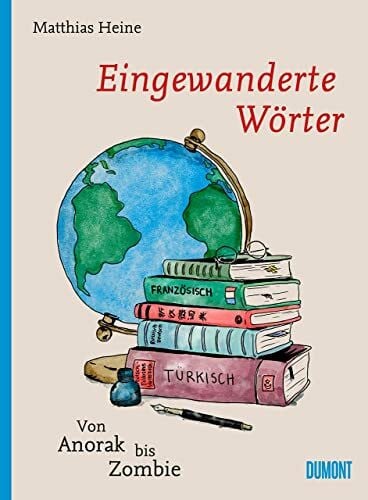 Hermens, Helen Eingewanderte Wörter: Von Anorak bis Zombie (Von Wörtern, Sprachen und Geschichten, Band 7)