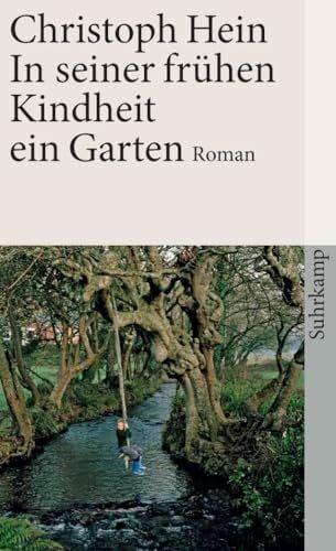 Hein, Christoph In seiner frühen Kindheit ein Garten: Roman (suhrkamp taschenbuch)