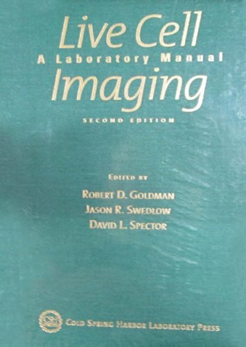 Spector, David L. Live Cell Imaging: A Laboratory Manual