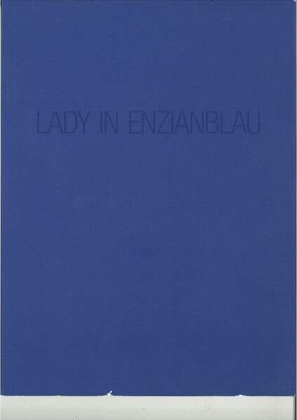 Erdödy, Csilla Lady in Enzianblau: 13 Künstlerinnen aus Budapest und Bonn. 13.12.92-24.1.93, Frauen Museum (Ausstellungskatalog)