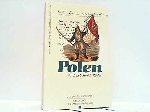 Völkl, Ekkehard Polen: Vom Mittelalter bis zur Gegenwart (Ost- und Südosteuropa: Geschichte der Länder und Völker)