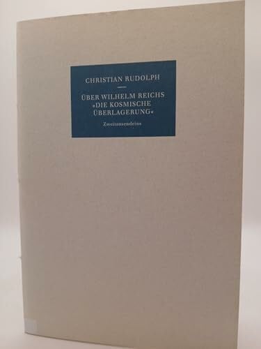 Christian Rudolph Das Spätwerk. 6 Bände Spätwerk und 6 Bände Kommentar: Über Wilhelm Reichs Die kosmische Überlagerung: Eine Lewsebegleitung