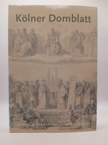 unknown Kölner Domblatt. 2001. Sechsundsechzigste Folge. Jahrbuch des Zentral-Dombau-Vereins.