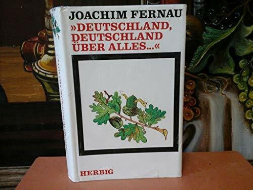 Fernau, Joachim Deutschland, Deutschland über alles ...: Von Anfang bis Ende. (Sonderreihe)