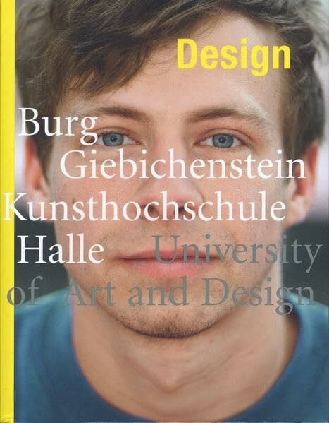 Burg Giebichenstein Kunsthochschule Halle Design: Burg Giebichenstein Kunsthochschule Halle
