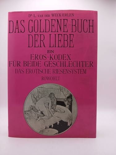 Weck-Erlen, L. van der Das goldene Buch der Liebe