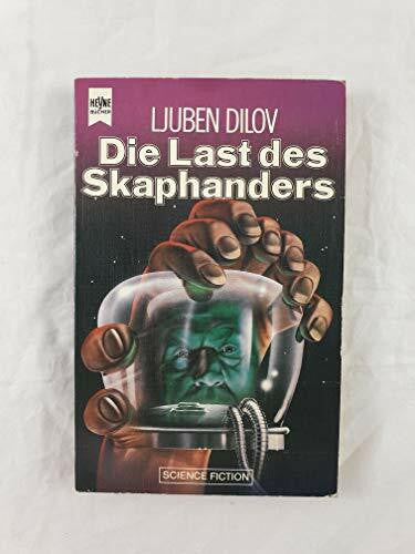 Dilov, Ljuben Die Last des Skaphanders.
