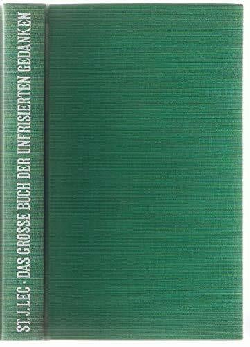 Lec, Stanislaw Jerzy Das große Buch der unfrisierten Gedanken. Aphorismen, Epigramme, Gedichte und Prosa