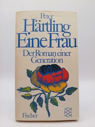 HÄRTLING, PETER. Eine Frau. Der Roman einer Generation.