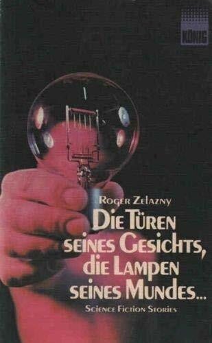 Roger Zelazny Die Türen seines Gesichts, die Lampen seines Mundes