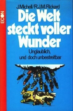 Noname Die Welt steckt voller Wunder. Unglaublich und doch unbestreitbar