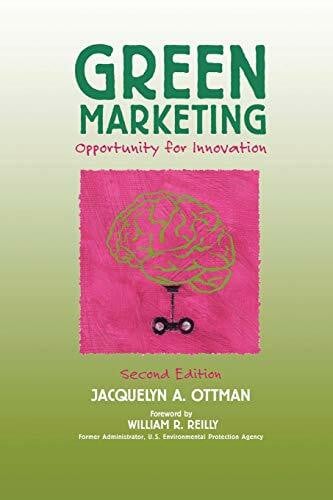 Ottman, Jacquelyn A. Green Marketing: Opportunity for Innovation