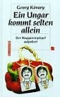 Kövary, Georg Ein Ungar kommt selten allein
