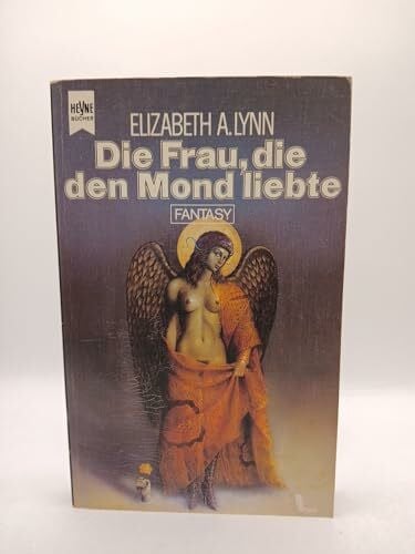 Lynn Elizabeth A. Die Frau, die den Mond liebte. Fantasy und Science Fiction Erzählungen.