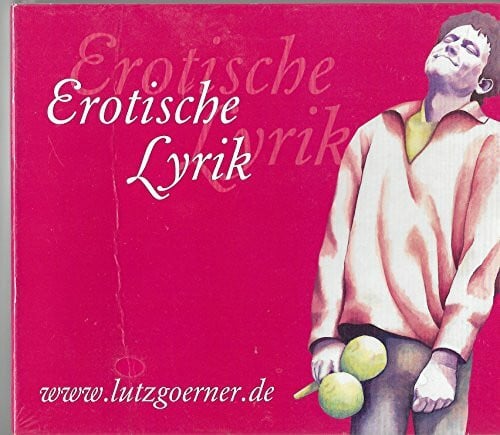Görner, Lutz Lutz Görner singt und spricht Erotische Lyrik: Ein Streifzug durch die erotische Hochliteratur: ADD.