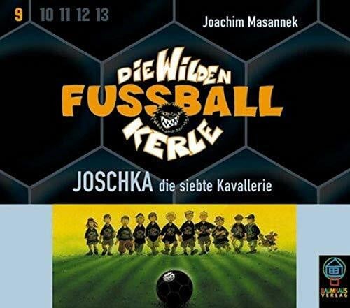 Masannek, Joachim Joschka, die siebte Kavallerie CD (Die Wilden Fußballkerle)