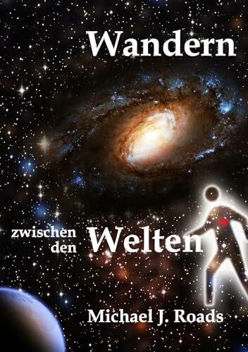Roads, Michael J. Wandern zwischen den Welten