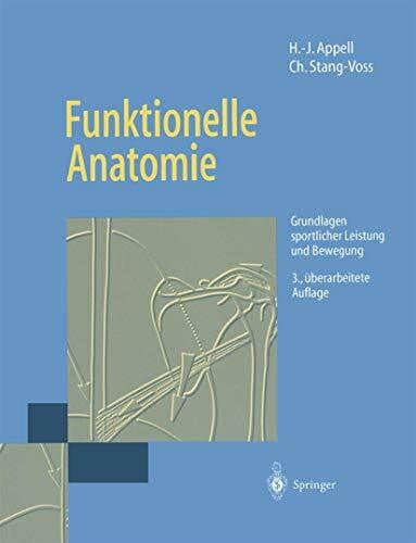 Stang-Voss, Christiane Funktionelle Anatomie: Grundlagen sportlicher Leistung und Bewegung