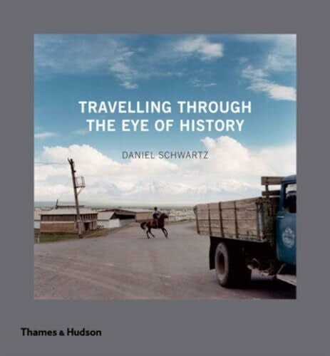 Schwartz, Daniel Travelling Through the Eye of History