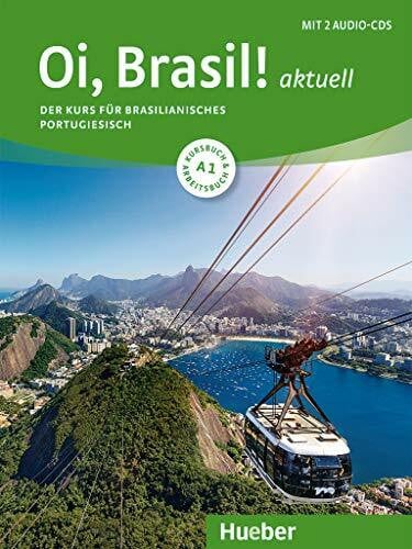 de Morais, Armindo José Oi, Brasil! aktuell A1: Der Kurs für brasilianisches Portugiesisch / Kurs- und Arbeitsbuch mit 2 Audio-CDs