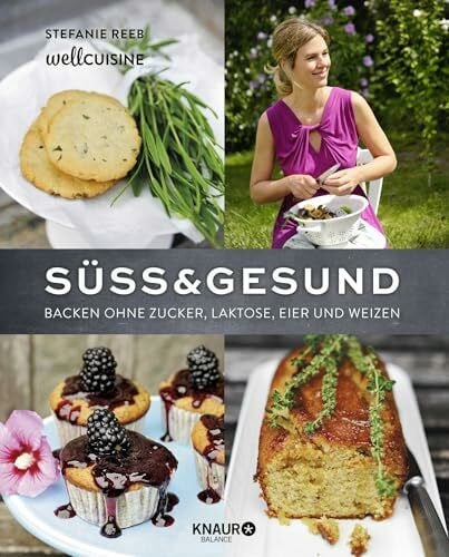 Leininger, Thomas Süß & gesund: Backen ohne Zucker, Laktose, Eier und Weizen