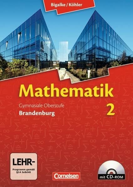 Ledworuski, Dr. Gabriele Bigalke/Köhler: Mathematik Sekundarstufe II - Brandenburg - Neubearbeitung: Band 2 - Schülerbuch mit CD-ROM