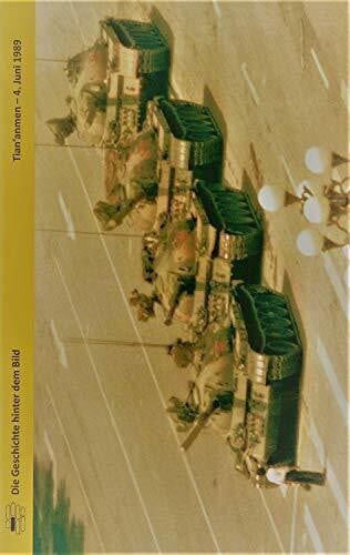 Schillinger, Nicolas Tian´anmen - 4. Juni 1989 (Die Geschichte hinter dem Bild)