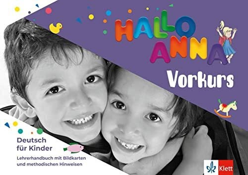 Ciecharowska, Justyna Hallo Anna neu – Vorkurs: Deutsch für Kinder. Lehrerhandbuch mit Bildkarten und CD-ROM mit Kopiervorlagen (Hallo Anna neu: Deutsch für Kinder)