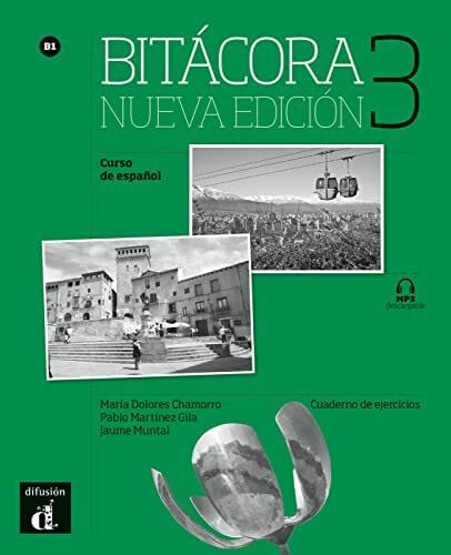 Martinez Gila, Pablo Bitácora nueva edición 3 B1: Curso de español. Cuaderno de ejercicios con audios (Bitácora nueva edición: Curso de español)