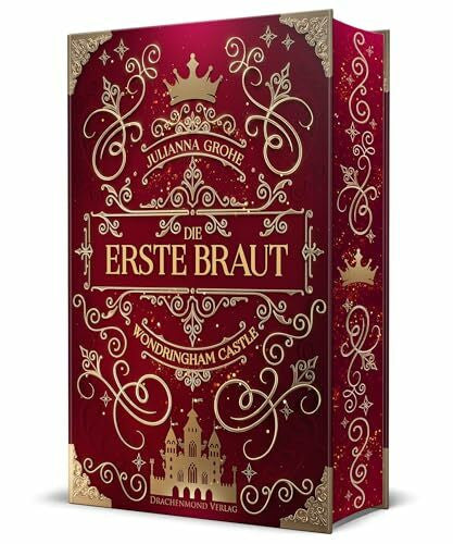 Grohe, Julianna Die erste Braut: Wondringham Castle | Schmuckausgabe mit Farbschnitt