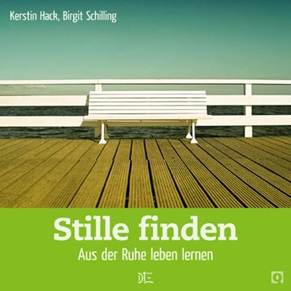 Hack, Kerstin Stille finden: Aus der Ruhe leben lernen (Quadro)