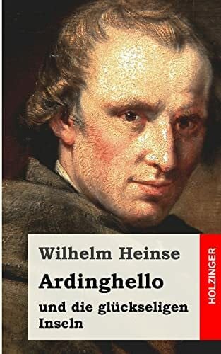 Heinse, Wilhelm Ardinghello und die glückseligen Inseln