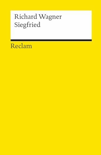 Voss, Egon Der Ring des Nibelungen. Zweiter Tag: Siegfried. Ein Bühnenfestspiel für drei Tage und einen Vorabend: Wagner, Richard – Klassiker der Musikgeschichte – 5643 (Reclams Universal-Bibliothek)