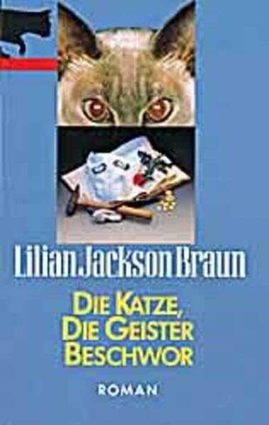 Jackson Braun, Lilian Die Katze, die Geister beschwor: Roman (Allgemeine Reihe. Bastei Lübbe Taschenbücher)