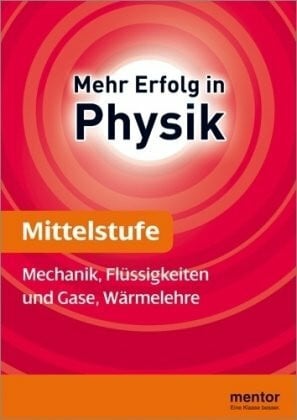 Völcker, Diethelm mentor Lernhilfe: Physik Mittelstufe: Mechanik, Flüssigkeiten und Gase, Wärmelehre