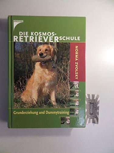 Zvolsky, Norma Die Kosmos Retrieverschule: Grunderziehung und Dummytraining