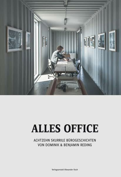 Reding, Benjamin Alles Office: Achtzehn skurrile Bürogeschichten von Dominik & Benjamin Reding